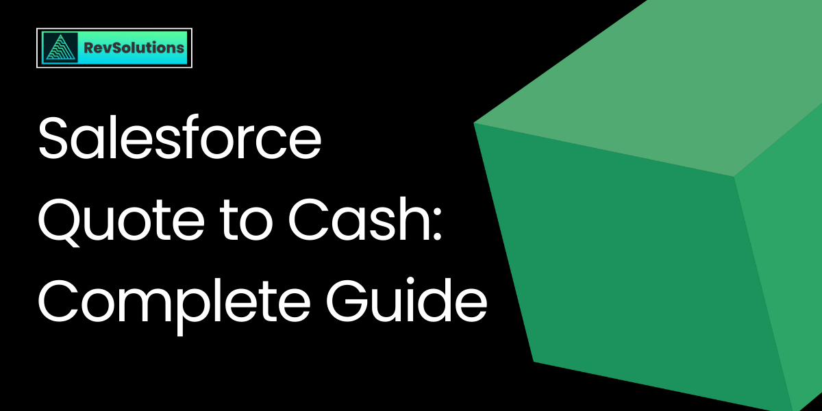 Salesforce Quote to Cash: A Complete Guide 2026